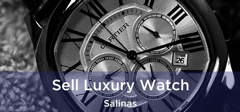  Sell Luxury Watch Salinas