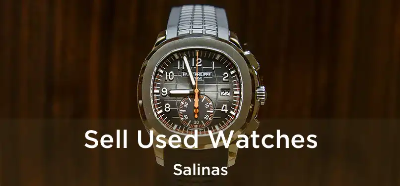  Sell Used Watches Salinas