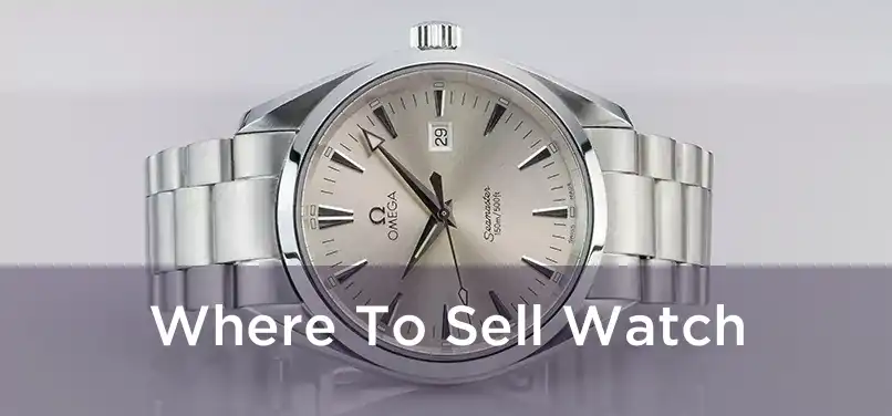  Where To Sell Watch 