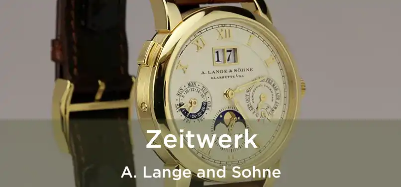  Zeitwerk A. Lange and Sohne